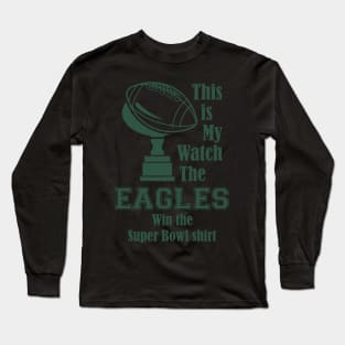 This Is My Eagles Win The Super Bowl Shirt | Funny Eagles Shirt | Philadelphia Eagles Gift Idea Long Sleeve T-Shirt